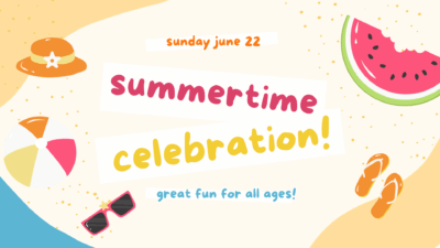 SUMMERTIME  CELEBRATION!