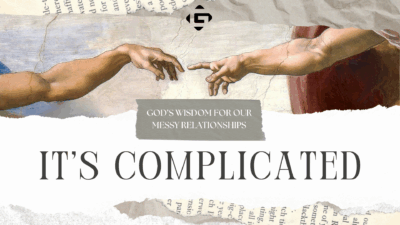 New Message Series: It’s Complicated