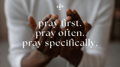 Pray First. Pray Often. Pray Specifically.