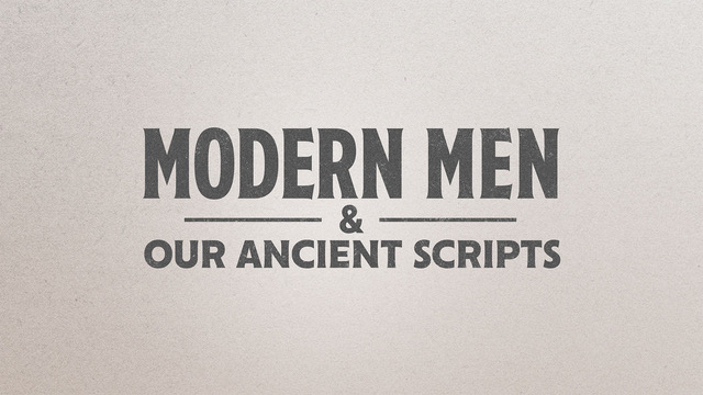 Modern Men and Our Ancient Scripts – Starting June 14 | Concludes on Father’s Day